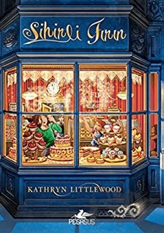 Sihirli Fırın – Kathryn Littlewood – Pegasus Çocuk Yayınları kitap kapağı