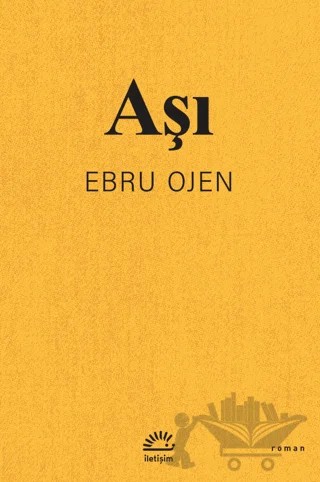 Aşı – Ebru Ojen – İletişim Yayınevi kitap kapağı