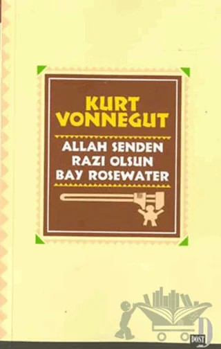 Allah Senden Razı Olsun Bay Rosewater – Kurt Vonnegut – Dost Kitabevi Yayınları kitap kapağı