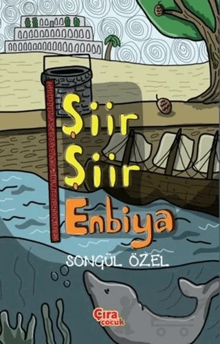 Şiir Şiir Enbiya – Songül Özel – Çıra Çocuk Yayınları kitap kapağı