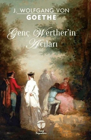 Genç Werther’in Acıları – Johann Wolfgang Von Goethe – Tema Yayınları kitap kapağı