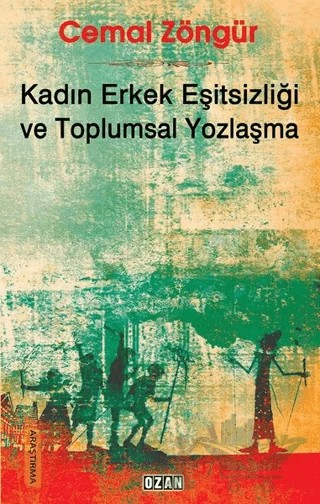 Kadın Erkek Eşitsizliği ve Toplumsal Yozlaşma – Cemal Zöngür – Ozan Yayıncılık kitap kapağı