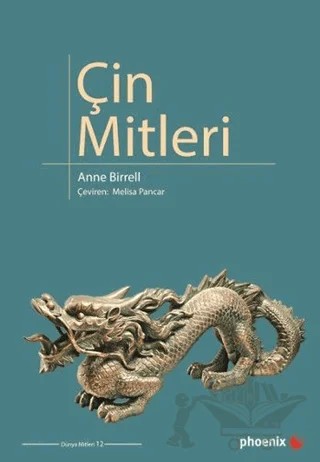 Çin Mitleri – Anne Birrell – Phoenix Yayınevi kitap kapağı