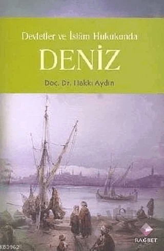 Devletler ve İslam Hukukunda Deniz – Hakkı Aydın – Rağbet Yayınları kitap kapağı