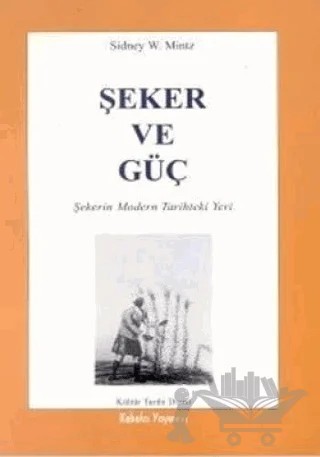 Şeker ve Güç – Sidney W. Mintz – Kabalcı Yayınevi kitap kapağı