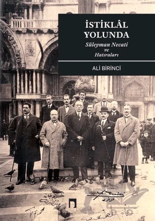 İstiklal Yolunda - Süleyman Necati ve Hatıraları – Ali Birinci – Dergah Yayınları kitap kapağı