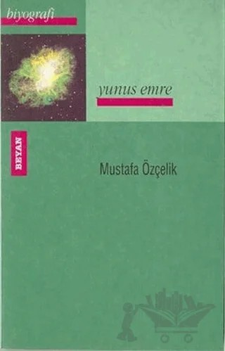 Yunus Emre – Mustafa Özçelik – Beyan Yayınları kitap kapağı