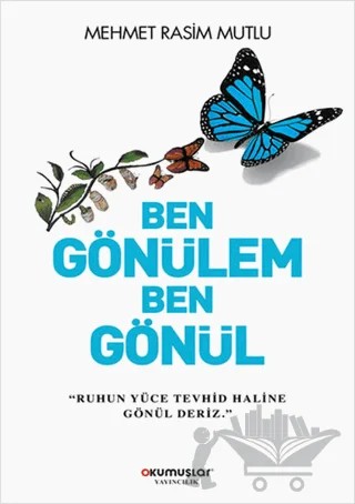Ben Gönülem Ben Gönül – Mehmet Rasim Mutlu – Okumuşlar Yayıncılık kitap kapağı