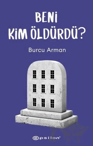 Beni Kim Öldürdü? – Burcu Arman – Epsilon Yayınevi kitap kapağı