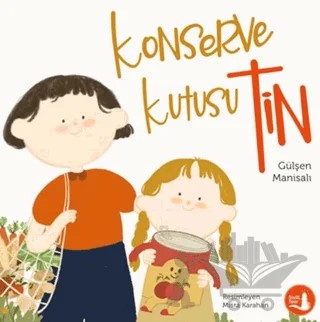 Konserve Kutusu - Tin – Gülşen Manisalı – Büyülü Fener Yayınları kitap kapağı