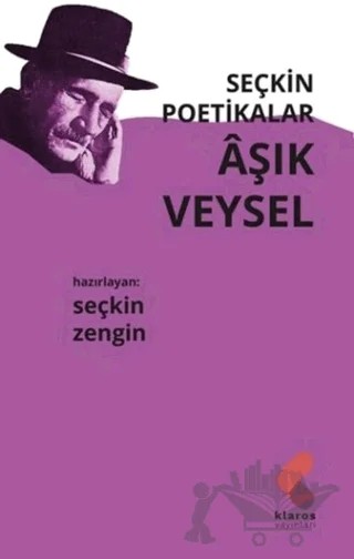 Seçkin Poetikalar Aşık Veysel – Seçkin Zengin – Klaros Yayınları kitap kapağı