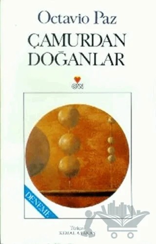 Çamurdan Doğanlar Romantizmden Avangarda Modern Şiir – Octavio Paz – Can Yayınları kitap kapağı