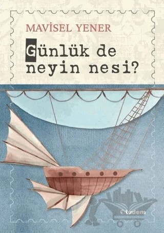 Günlük de Neyin Nesi? – Mavisel Yener – Tudem Yayınları kitap kapağı
