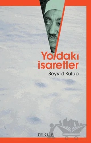 Yoldaki İşaretler – Seyyid Kutub – Teklif Yayınları kitap kapağı