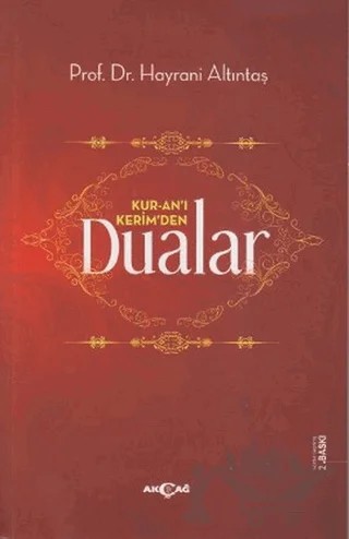 Kur-an’ı Kerim’den Dualar – Hayrani Altıntaş – Akçağ Yayınları kitap kapağı
