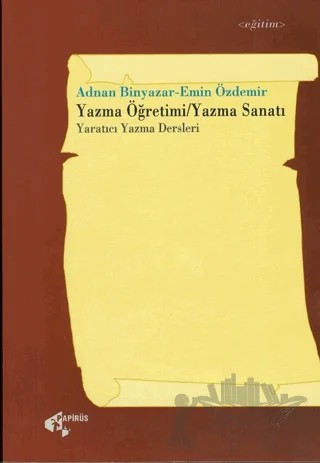 Yazma Öğretimi / Yazma Sanatı – Adnan Binyazar – Papirüs Yayınevi kitap kapağı