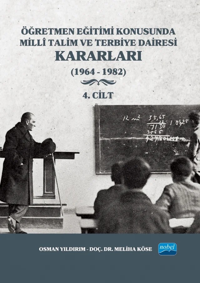 Öğretmen Eğitimi Konusunda Millî Talim ve Terbiye Dairesi Kararları - 4. Cilt – Osman Yıldırım, Meliha Köse – Nobel Akademik Yayıncılık kitap kapağı