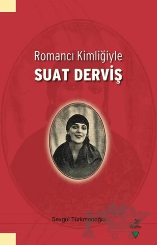 Romancı Kimliğiyle Suat Derviş – Sevgül Türkmenoğlu – Grafiker Yayınları kitap kapağı