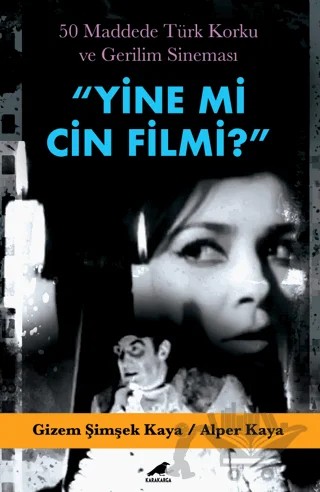 Yine Mi Cin Filmi? – Gizem Şimşek Kaya, Alper Kaya – Kara Karga Yayınları kitap kapağı