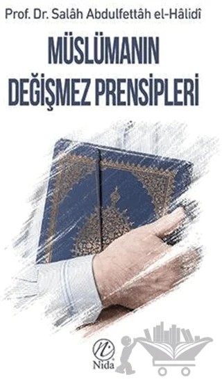 Müslümanın Değişmez Prensipleri – Salâh Abdulfettâh el-Hâlidî – Nida Yayıncılık kitap kapağı