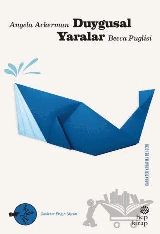Duygusal Yaralar – Becca Puglisi, Angela Ackerman – Hep Kitap kitap kapağı
