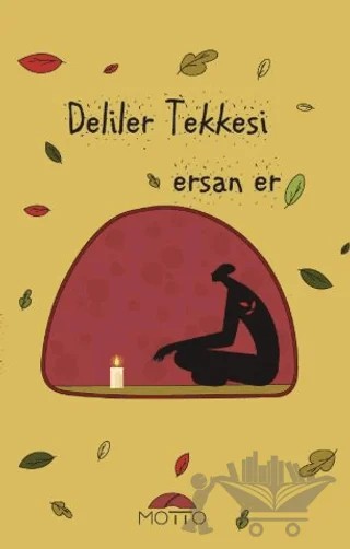 Deliler Tekkesi – Ersan Er – Motto Yayınları kitap kapağı