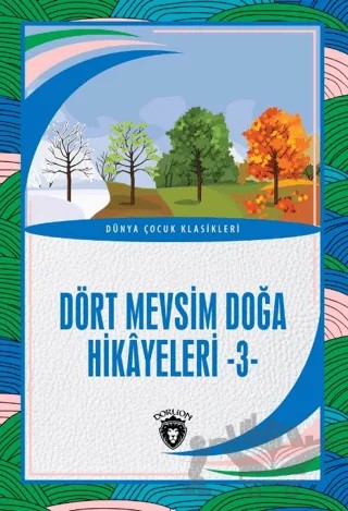 Dört Mevsim Doğa Hikâyeleri - 3 – Kolektif – Dorlion Yayınları kitap kapağı