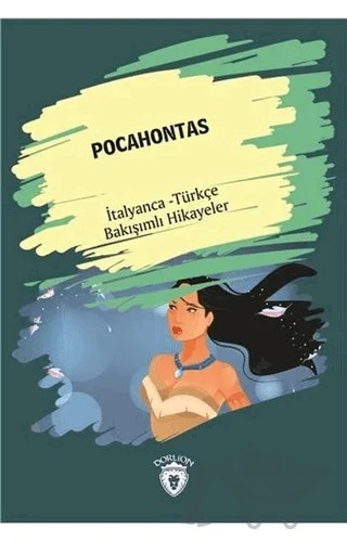 Pocahontas (Pocahontas) İtalyanca Türkçe Bakışımlı Hikayeler – Kolektif – Dorlion Yayınları kitap kapağı