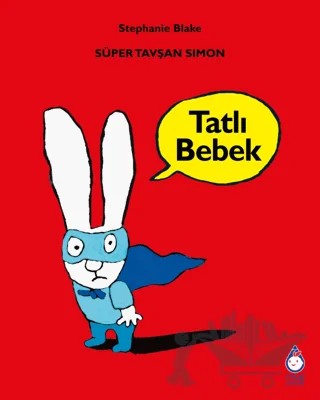 Süper Tavşan Simon Tatlı Bebek – Stephanie Blake – Maxi Yayıncılık kitap kapağı