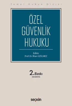 Temel Hukuk DizisiÖzel Güvenlik Hukuku (THD) – İlhan Üzülmez, Ramazan Çağlayan, Mahmut Koca, Ahmet Hulusi – Seçkin Yayıncılık kitap kapağı