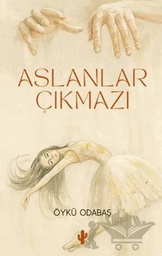 Aslanlar Çıkmazı – Öykü Odabaş – Kaktüs Sanat kitap kapağı