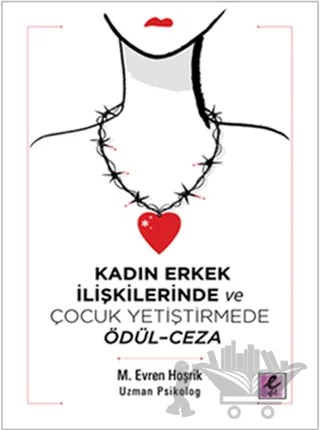 Kadın Erkek İlişkilerinde ve Çocuk Yetiştirmede Ödül - Ceza – M. Evren Hoşrik – Efil Yayınevi kitap kapağı