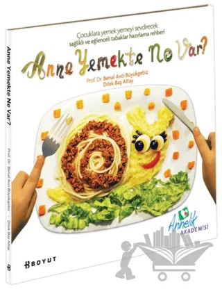 Anne Yemekte Ne Var? – Benal Avcı Büyükgebiz, Dilek Baş Altay – Boyut Yayın Grubu kitap kapağı