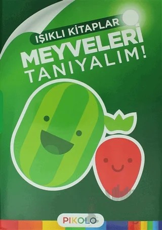 Meyveleri Tanıyalım - Işıklı Kitaplar – Kolektif – Pikolo Yayınevi kitap kapağı
