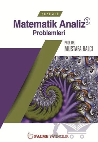 Çözümlü Matematik Analiz Problemleri 1 – Mustafa Balcı – Palme Yayıncılık kitap kapağı