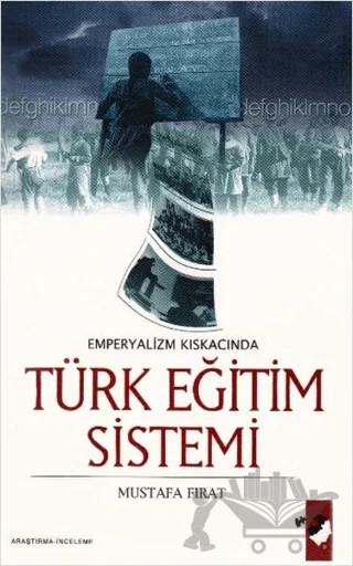Emperyalizm Kıskacında Türk Eğitim Sistemi – Mustafa Fırat – IQ Kültür Sanat Yayıncılık kitap kapağı