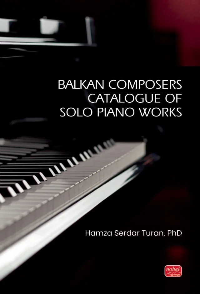 Balkan Composers Catalogue of Solo Piano Works – Hamza Serdar Turan – Nobel Bilimsel Eserler kitap kapağı
