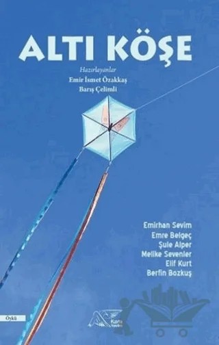 Altı Köşe – Berfin Bozkuş, Elif Kurt, Emirhan Sevim, Emre Belgeç, Melike Sevenler, Şule Alper – Kuytu Yayınları kitap kapağı
