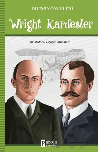 Wright Kardeşler - Bilimin Öncüleri – Turan Tektaş – Parola Yayınları kitap kapağı