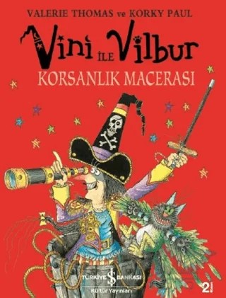 Vini ile Vilbur Korsanlık Macerası – Korky Paul, Valerie Thomas – İş Bankası Kültür Yayınları kitap kapağı