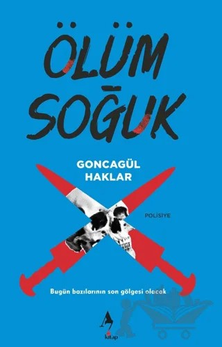 Ölüm Soğuk – Goncagül Haklar – A7 Kitap kitap kapağı