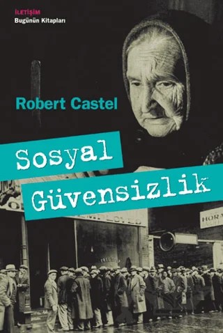 Sosyal Güvensizlik – Robert Castel – İletişim Yayınevi kitap kapağı