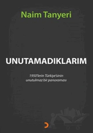 Unutamadıklarım – Naim Tanyeri – Cinius Yayınları kitap kapağı