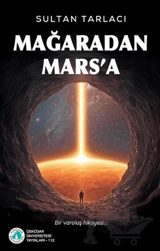 Mağaradan Mars'a – Sultan Tarlacı – Üsküdar Üniversitesi Yayınları kitap kapağı