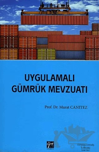 Uygulamalı Gümrük Mevzuatı – Murat Canıtez – Gazi Kitabevi kitap kapağı