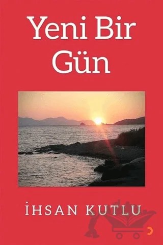 Yeni Bir Gün – İhsan Kutlu – Cinius Yayınları kitap kapağı