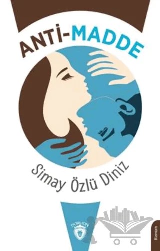 Anti-Madde – Simay Özlü Diniz – Dorlion Yayınları kitap kapağı