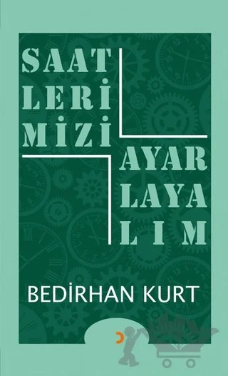 Saatlerimizi Ayarlayalım – Bedirhan Kurt – Cinius Yayınları kitap kapağı