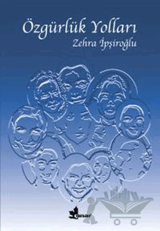 Özgürlük Yolları – Zehra İpşiroğlu – Çınar Yayınları kitap kapağı