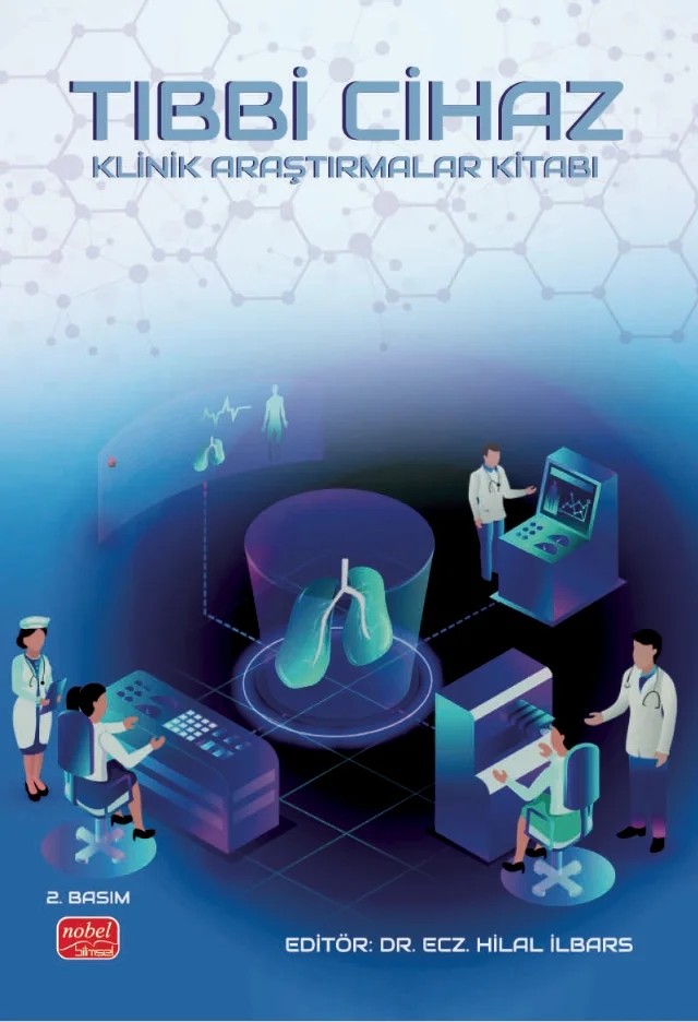 Tıbbi Cihaz Klinik Araştırmalar Kitabı – Adem Ünal, Ahmet Esad Berktaş, Başak Baranoğlu Demirci, Berat Memiş, Berk Özdemir, Didem Saklar, Dilhan Topçu, Elvan Sevi Bozoğlu, Ergun Konakçı, Erkan Pekerkan, Ertan Köseoğlu, Evren Homan Gökçe, Evrim Köseoğlu, Fatih Topuz, Gökhan Özkan, Gülenay Esen, Hamdi Akan, Hatice Zabunoğlu, Hilal İlbars – Nobel Bilimsel Eserler kitap kapağı